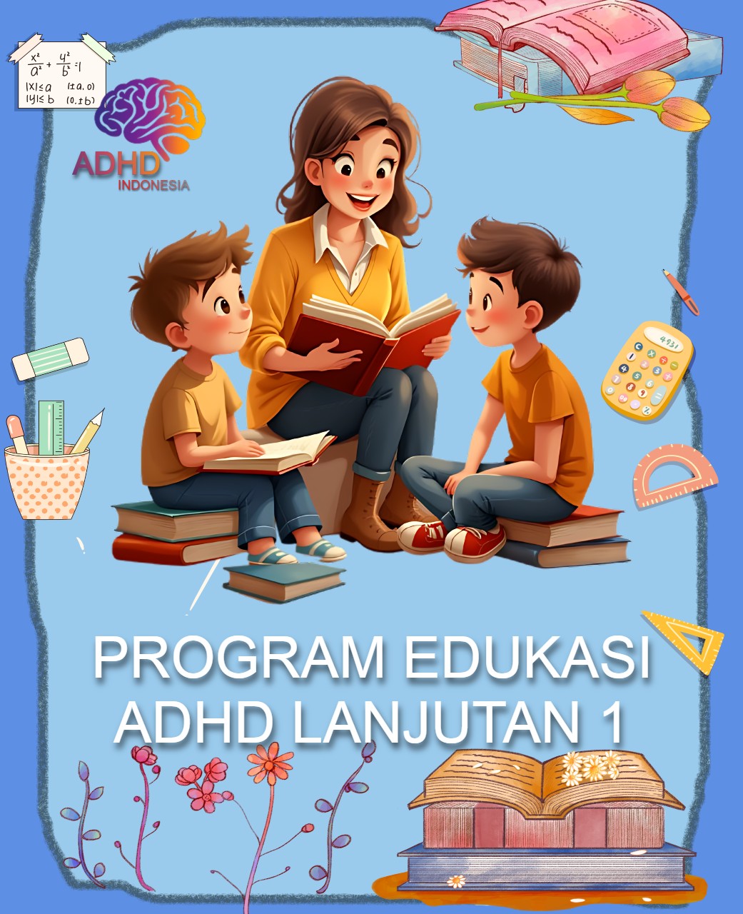 Program ADHD Indonesia Provinsi Kalimantan Utara Edukasi Lanjutan Tahap 1 untuk Orang Tua