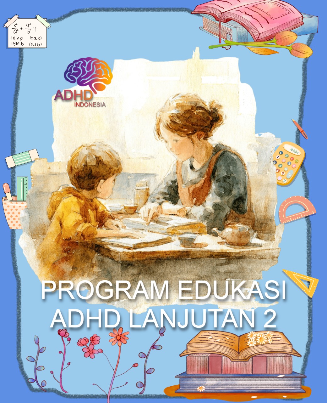Program ADHD Indonesia Provinsi Kalimantan Utara Edukasi Lanjutan Tahap 2 untuk Orang Tua